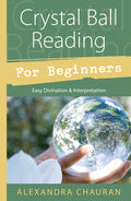 Crystal Ball Reading for Beginners - Easy Divination & Interpretation