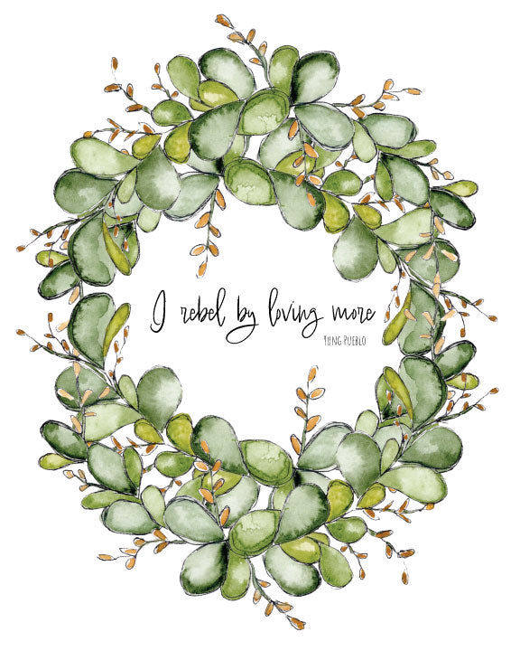 Art print of a watercolor painting by Michigan artist Abigail Powers.  “I rebel by loving more,” is a quote from Yung Pueblo.