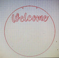Round with Welcome to fit at top