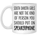 South Dakota Girls Are Not Person Put On Speaker Mug - Mug Teezalo