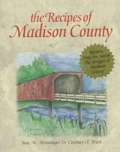 The Recipes of Madison County